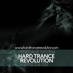 Renegade System Presents Hard Trance Revolution 032