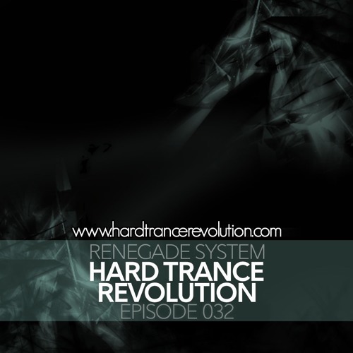 Renegade System Presents Hard Trance Revolution 032