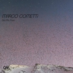 Marco Cometti - Set Me Free (Original Mix)