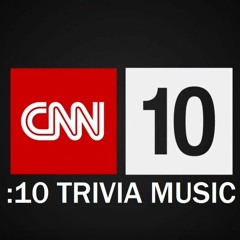 Ten Second Trivia Music - CNN 10