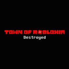 [Town Of Robloxia: Destroyed] Roblox's Rage [BTR Neutral Run Act 1]