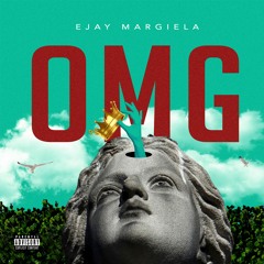 Ejay Margiela - OMG (Prod. by Pharaoh Vice x The Martianz)