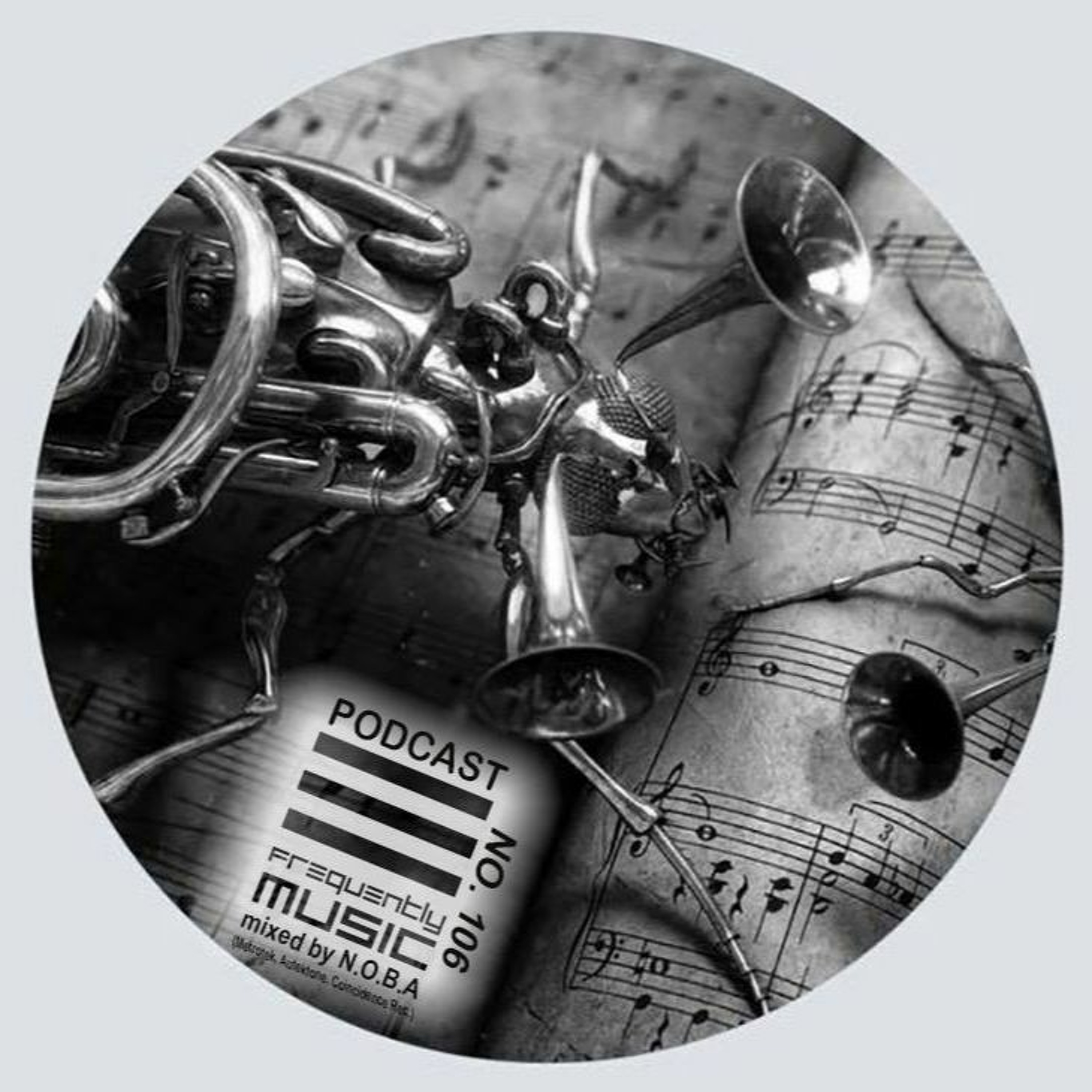 Frequently Music Podcast No.106 mixed by N.O.B.A episode artwork