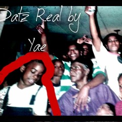 Dats Real by Yae