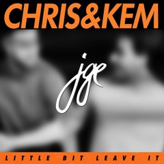 Chris & Kem - Little Bit Leave It (JGE Bassline Remix)