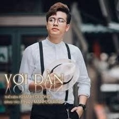 Vơi Dần - Khánh Dương (Sáng tác: Phan Mạnh Quỳnh) [Lyrics]