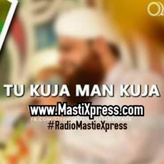 Tu Kuja Man Kuja Naat Mp3 in voice of Syed Owais Raza Qadri