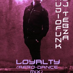 DjTebza Audiofunk - Loyalty(OriginalAfroDanceMix320kbps)