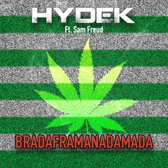 Hydek x Sam Freud - Bradaframanadamada (Joke) [FREE DL]