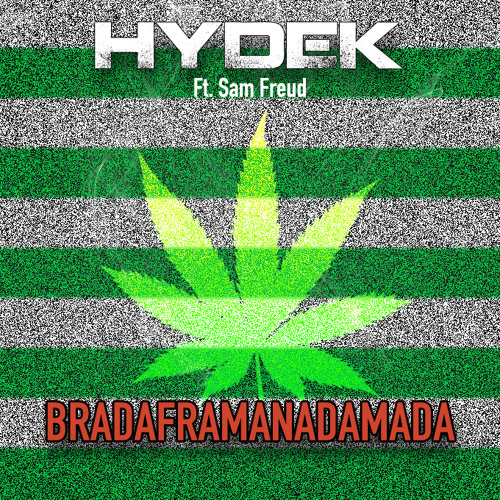 Hydek x Sam Freud - Bradaframanadamada (Joke) [FREE DL]