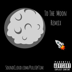 To The Moon Remix