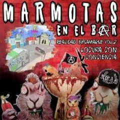 Marmotas en el Bar - Realidad inflamable