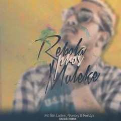 Mc Bin Laden - Rebola Pros Moleke ft. Rivexxy & Renzyx (BadDat! Remix)