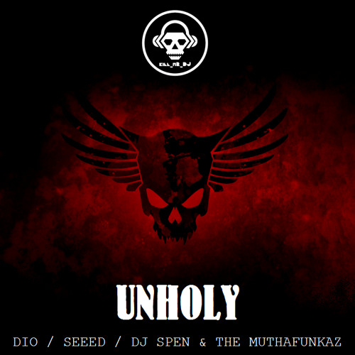 Unholy (Dio / Seeed / DJ Spen & The MuthaFunkaz)