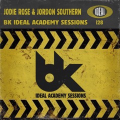 I28 Jodie Rose & Jordan Southern -  BK's Ideal Academy Sessions (ideal Academy Release)(Sample)