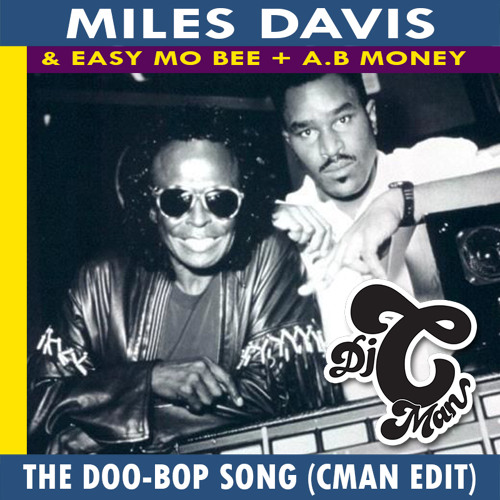 Miles Davis & Easy Mo Bee - The Doo Wop Song (CMAN Edit)