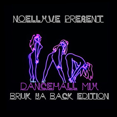 Dancehall Mix - Bruk Ya Back Edition