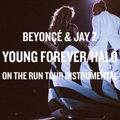 Beyoncé & Jay Z - Young Forever/Halo (On The Run Tour Instrumental)