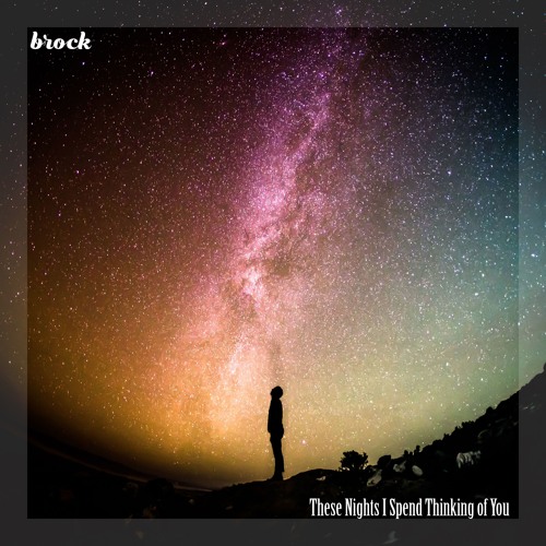 brock - These Nights I Spend Thinking of You