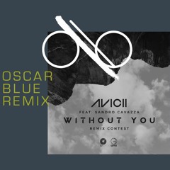 Avicii- Without You (Oscar Blue Remix)