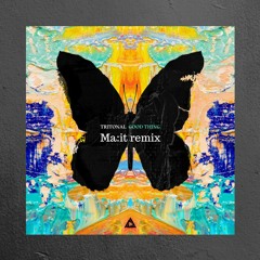 Tritonal - Good Thing Ft. Laurell (Ma:it Remix)