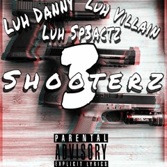 Luh Danny X Luh Sp3actz X Luh Villain - 3Shooterz