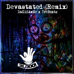 Devastated (Remix) ft. TreBeatz [Prod. by DaKidAwMe]
