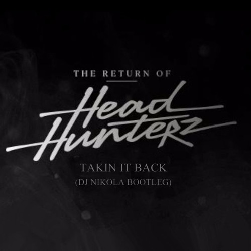 Stream Headhunterz - Takin It Back (DJ Nikola Bootleg) by DeeJay Nikola |  Listen online for free on SoundCloud