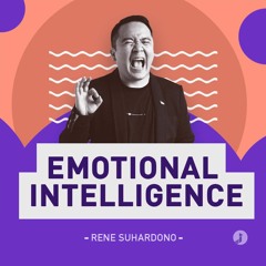 Rene Suhardono - Emotional Intelligence, A Skill To Success