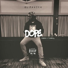 EL PAVICH - DOPE [PROD KNEEKS X fucmarty]