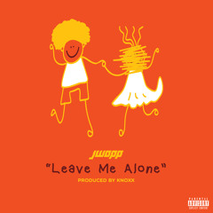 Leave Me Alone (Prod. By Knoxx)