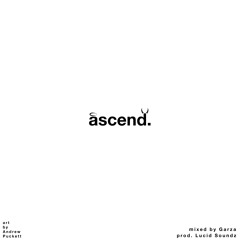 Ascend.(Prod. Lucid Soundz)