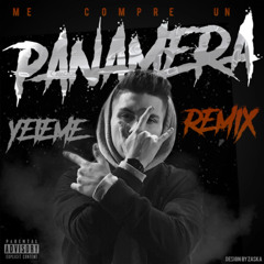 YEIEME - ME COMPRE UN PANAMERA (REMIX) #MEROBEATUNENA