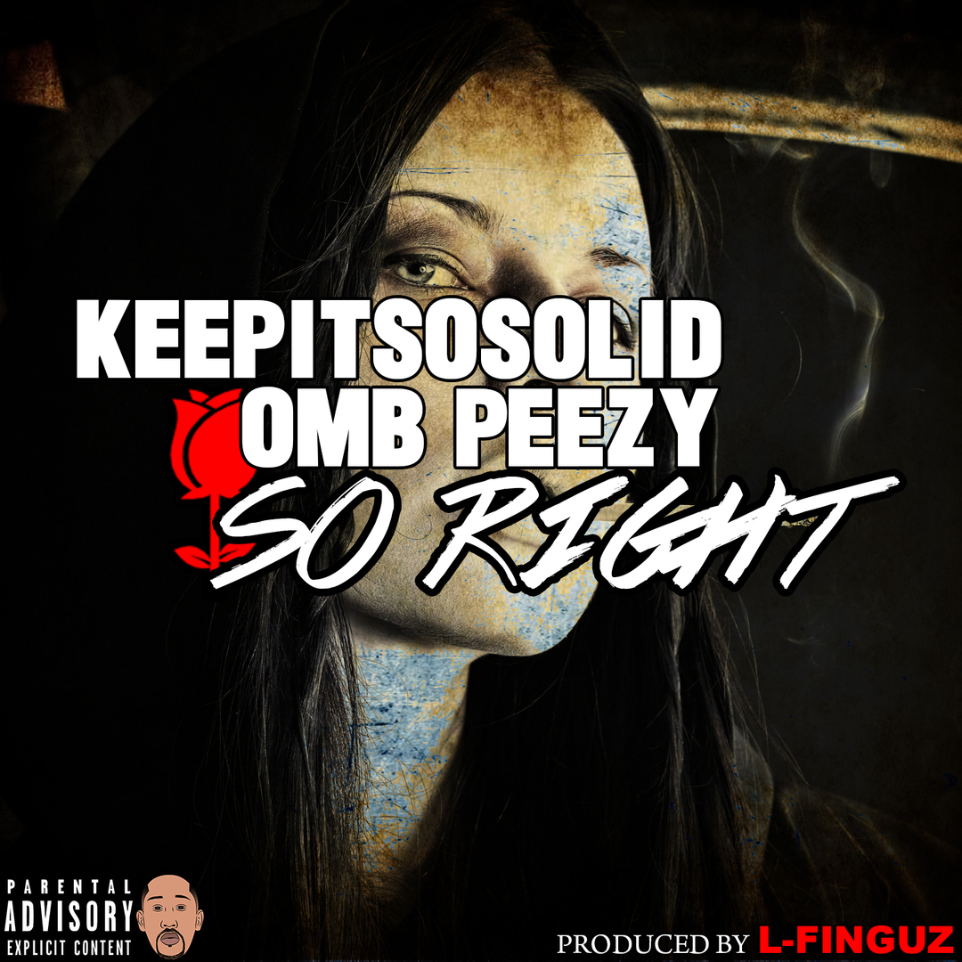 #KeepItSoSolid x OMB Peezy - So Right (Prod. L-Finguz) [Thizzler.com Exclusive]