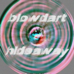 Blowdart - "Hideaway"