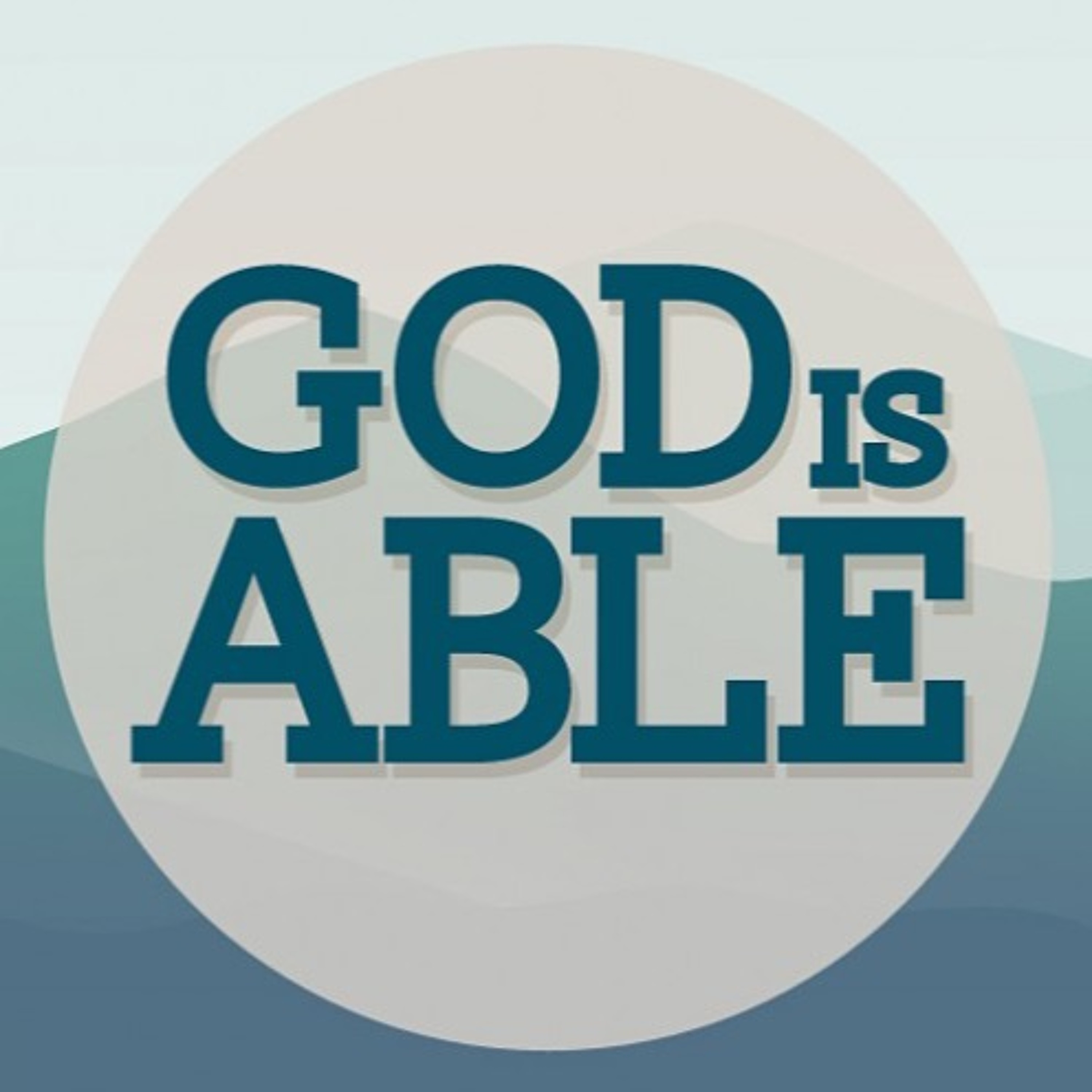 10 - 8- 17 God is Able episode artwork