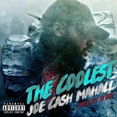 "The Coolest" x Joe Cash Mahall