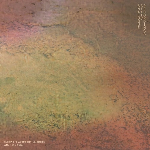 [AAR011] Sleep D & Albrecht La'Brooy - After the Rain