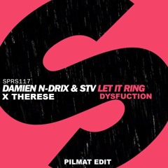 Damien N-Drix & STV x Thérèse - Let It Ring Disfunction (Pilmat Edit)