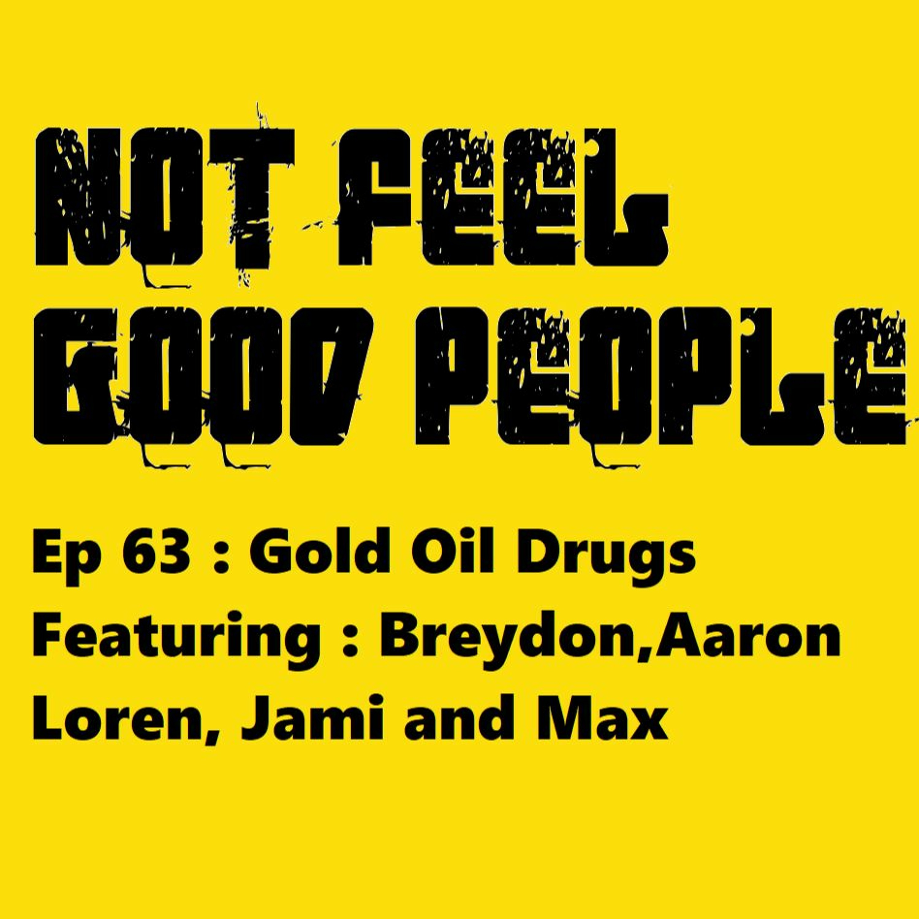 NFGP Ep 63 : Gold Oil Drugs episode artwork