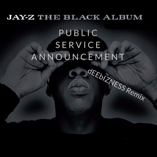 Stream Public Service Announcement - Jay -Z - DeeBizness Remix by ...