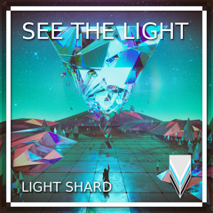 Light Shard - See The Light [FREE DOWNLOAD]
