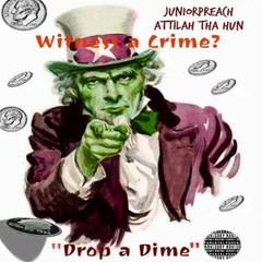 Drop A Dime (Prod. Attilah Tha Hun) ft. ATH