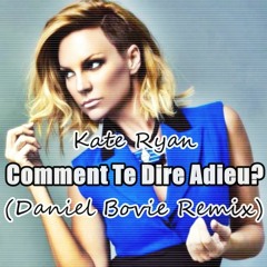 Kate Ryan - Comment Te Dire Adieu️ (Daniel Bovie Extended Remix)