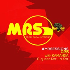 MRS 025 With Kamanda & Kat La Kat