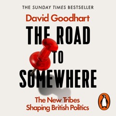 The Road To Somewhere by David Goodhart (Audiobook Extract)Read by Simon Bubb