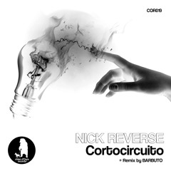 Nick Reverse - Cortocircuito (Barbuto Remix) // PREVIEW