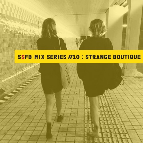 SSFB Mix Series #10: Strange Boutique