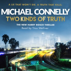 Two Kinds of Truth by Michael Connelly, read by Titus Welliver