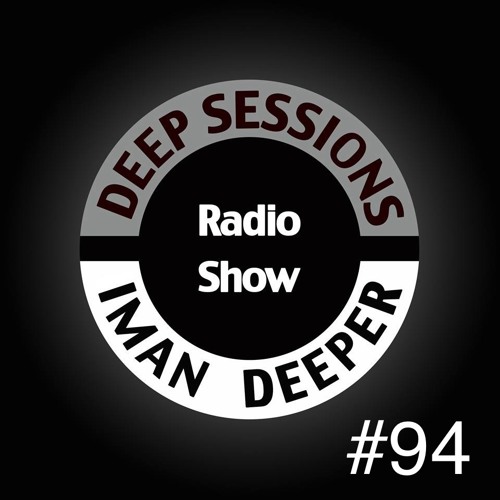 Deep Sessions Radioshow #94 (Hosted On Kittikun)